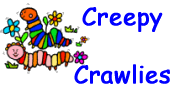 Creepy Crawlies